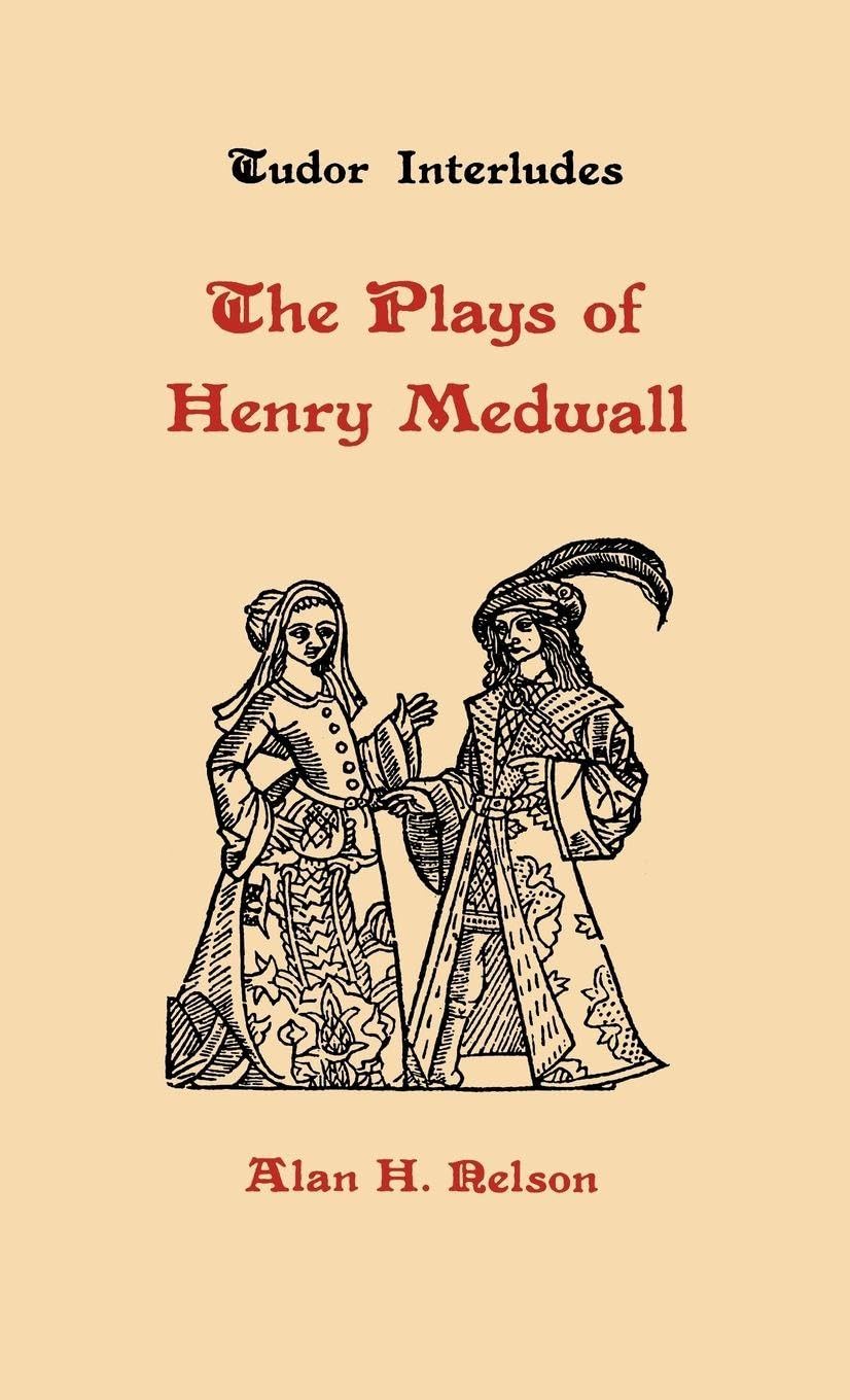 The Plays of Henry Medwall Drama