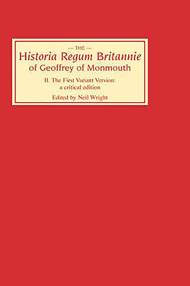 Historia Regum Britannie of Geoffrey of Monmouth II Classics