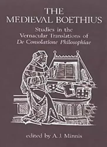 The Medieval Boethius: Studies in the Vernacular Translations of De Consolatione Philosophiae Philosophy