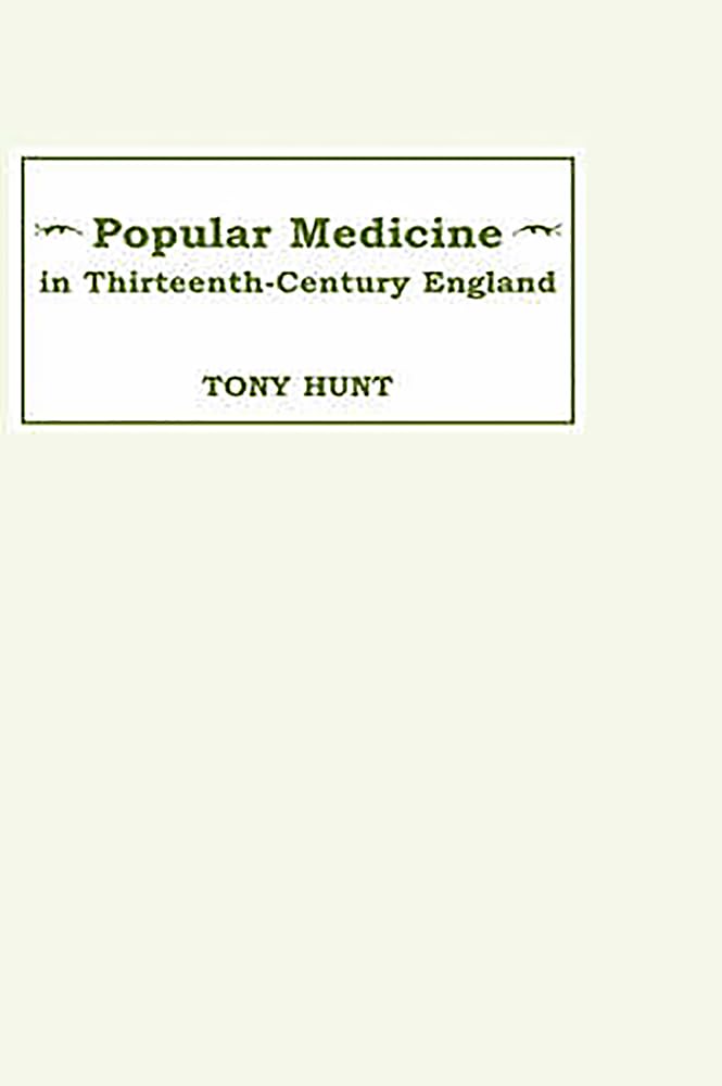 Popular Medicine in 13th-Century England Medicine