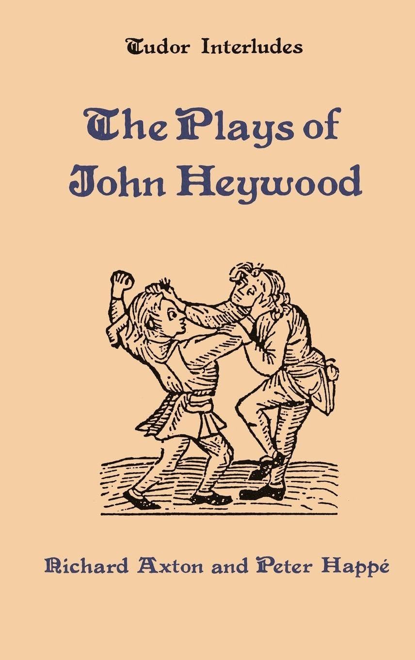 Plays of John Heywood Drama