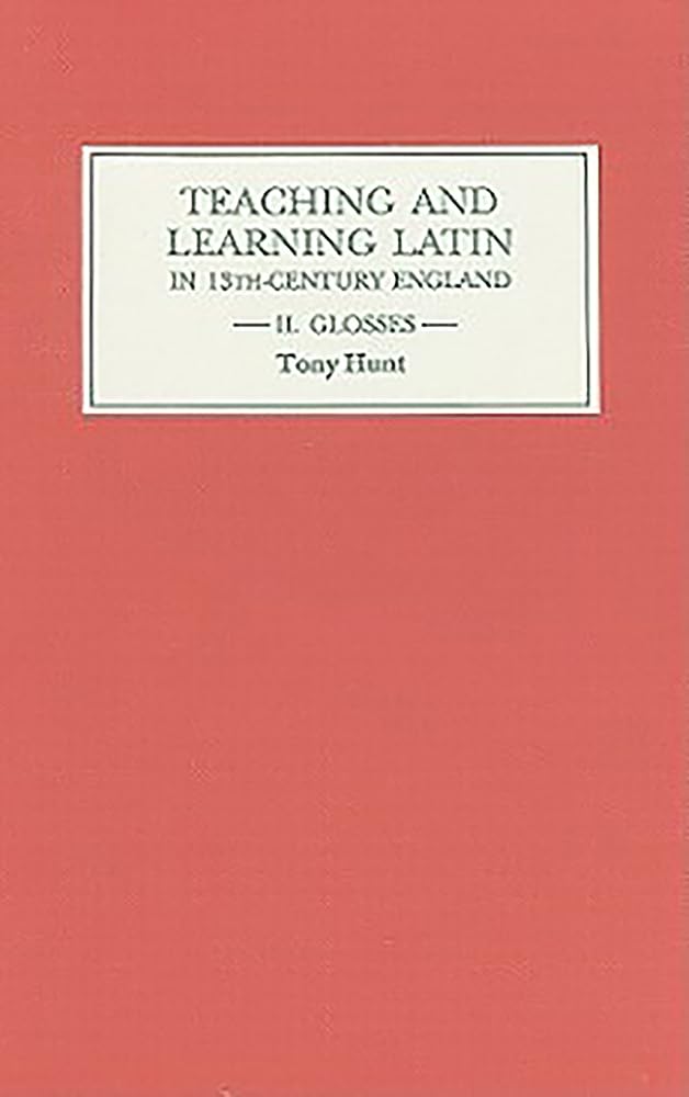 Teaching and Learning Latin in Thirteenth-Century England, Volume II Classics