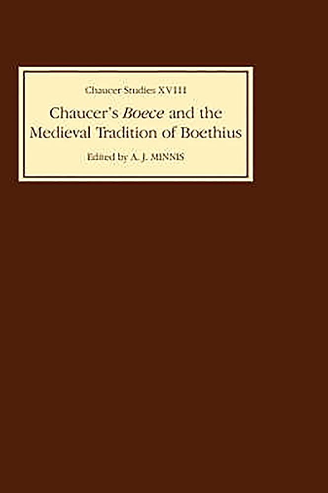 Chaucer's Boece and the Medieval Tradition of Boethius Philosophy