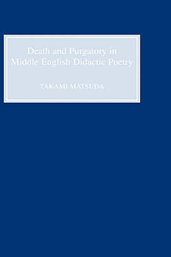 Death and Purgatory in Middle English Didactic Poetry Poetry