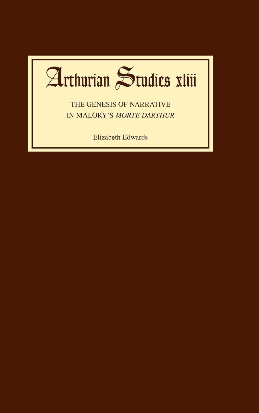 The Genesis of Narrative in Malory's Morte Darthur Contemporary literature