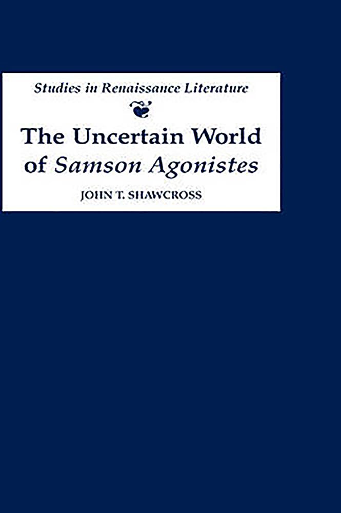 The Uncertain World of 'Samson Agonistes' Contemporary literature
