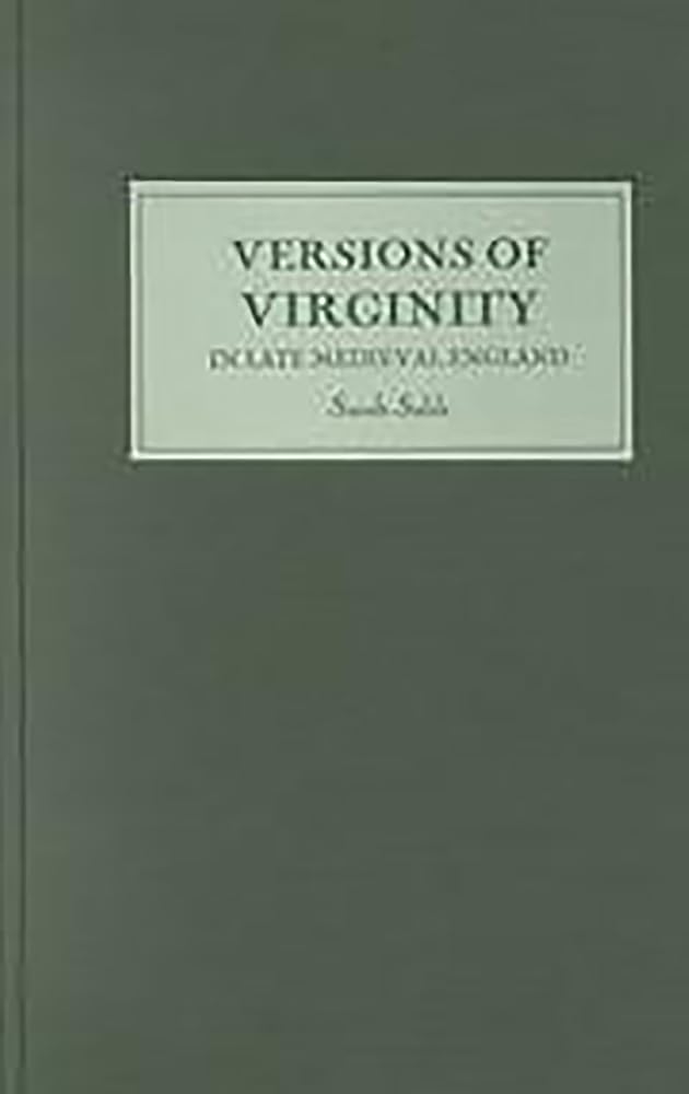 Versions of Virginity in Late Medieval England Social Sciences