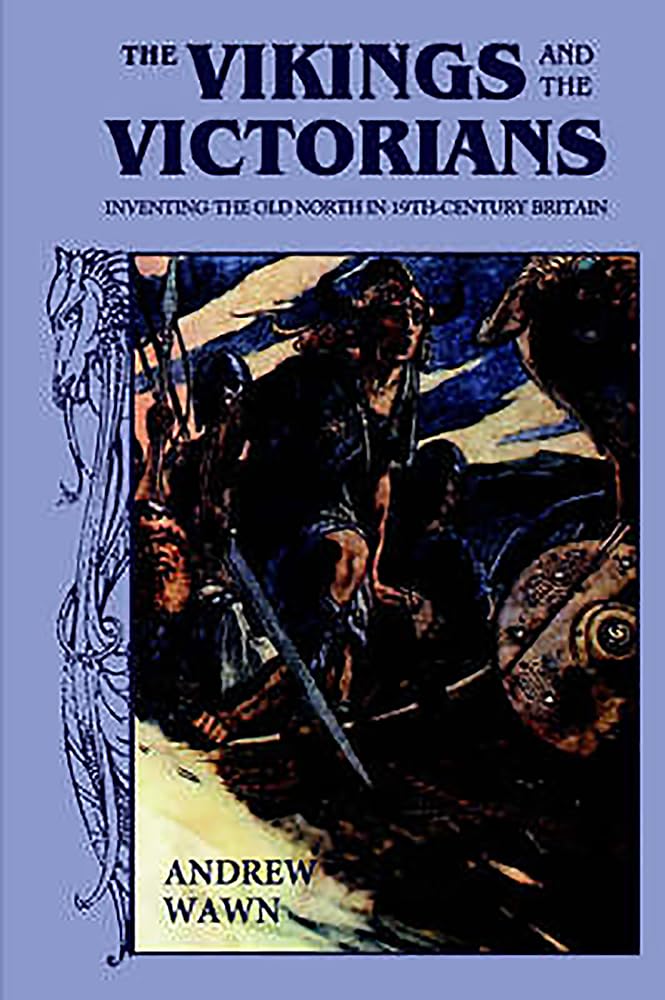 The Vikings and the Victorians: Inventing the Old North in Nineteenth-century Britain (Modern History) Contemporary literature