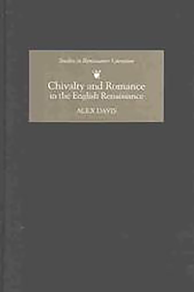 Chivalry and Romance in the English Renaissance Contemporary literature