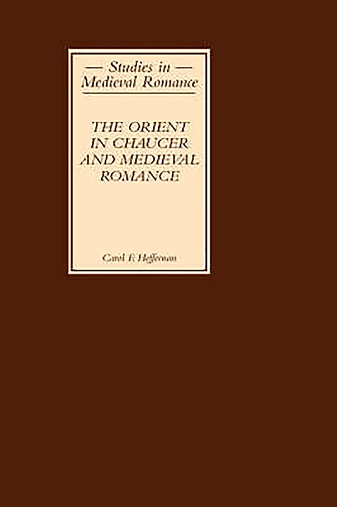 The Orient in Chaucer and Medieval Romance Historical Fiction