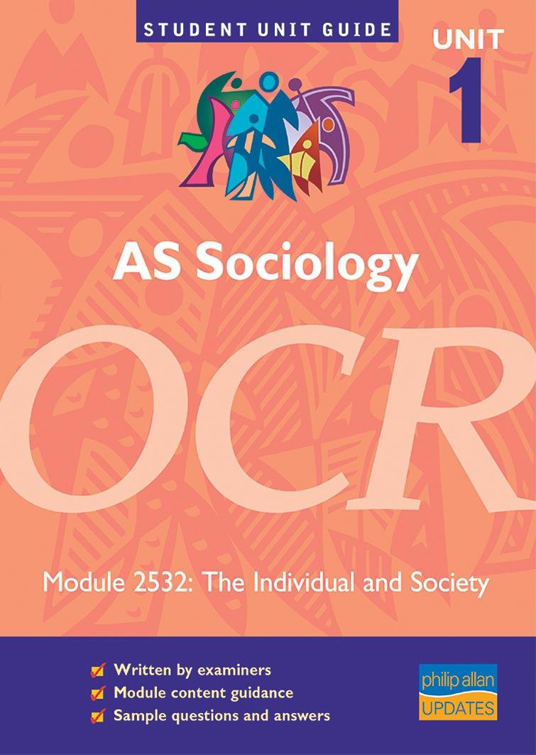 AS Sociology OCR: Unit 1 module 2532: The Individual and Society (AS Sociology OCR: The Individual and Society) Non-fiction