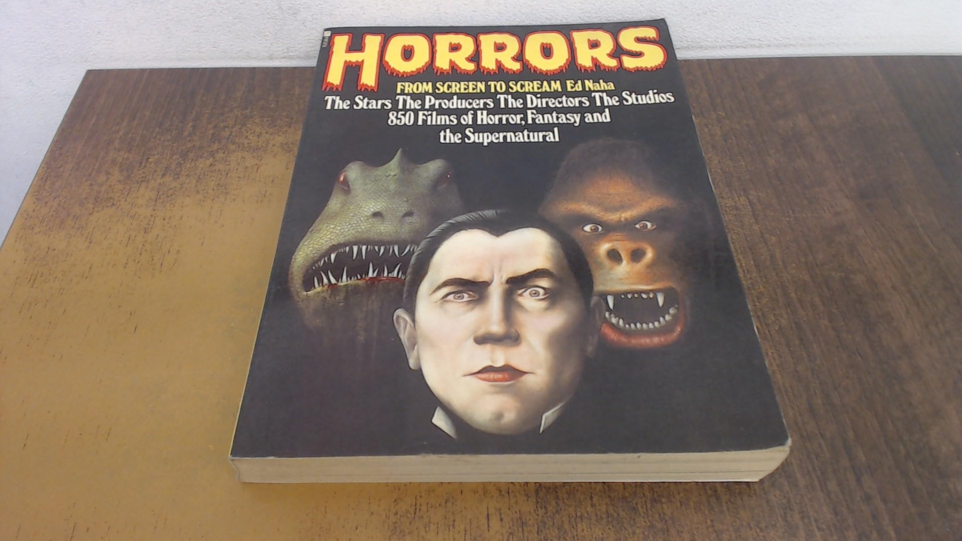 "Horrors From Screen to Scream Stars The Producers The Directors The Studios 850 " Books