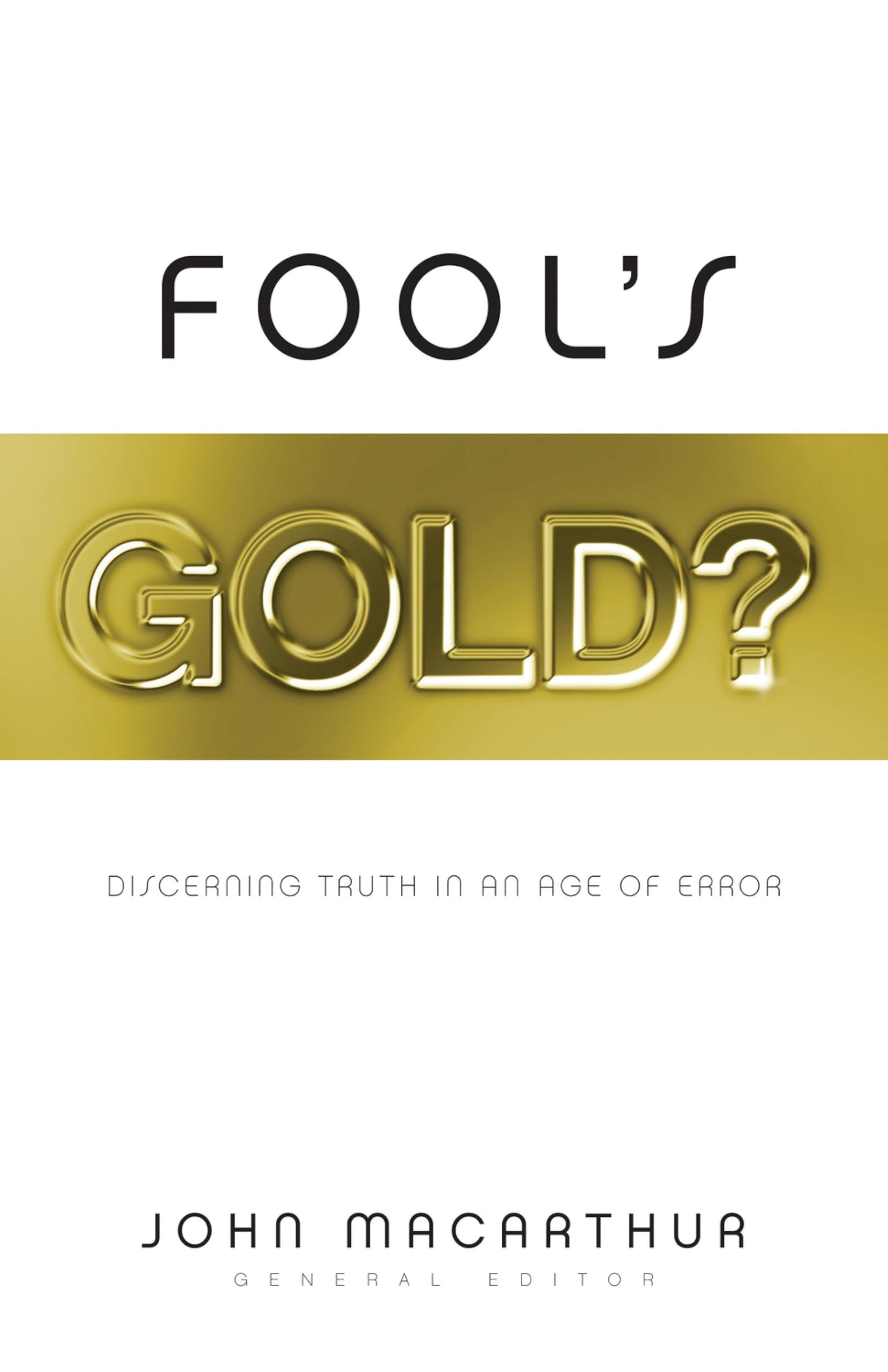 Fool's Gold?: Discerning Truth in an Age of Error Politics & History
