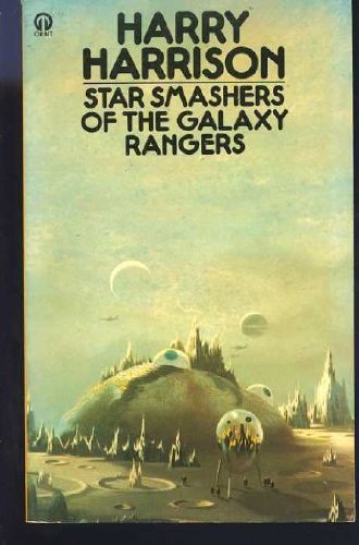 STAR SMASHERS OF THE GALAXY RANGERS (ORBIT BOOKS) Books