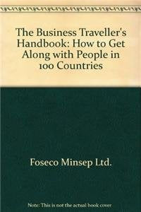 The Business Traveller's Handbook - How to Get Along with People in 100 Countries Law