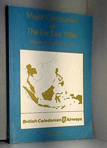 Major Companies of the Far East 1986 : South East Asia-Brunei Indonesia Malaysia The Philippines Singapore Thailand Law