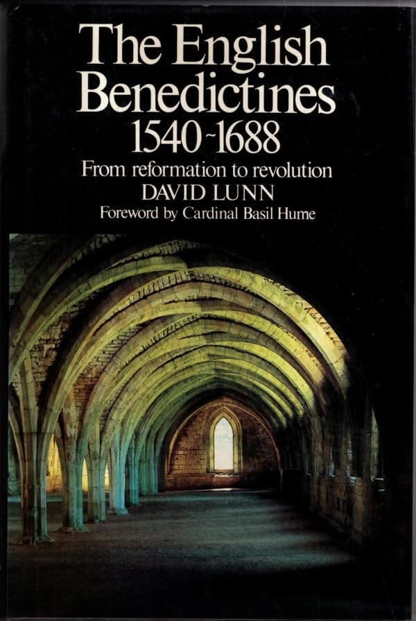 The English Benedictines, 1540-1688: From Reformation to Revolution Religion & Esotericism
