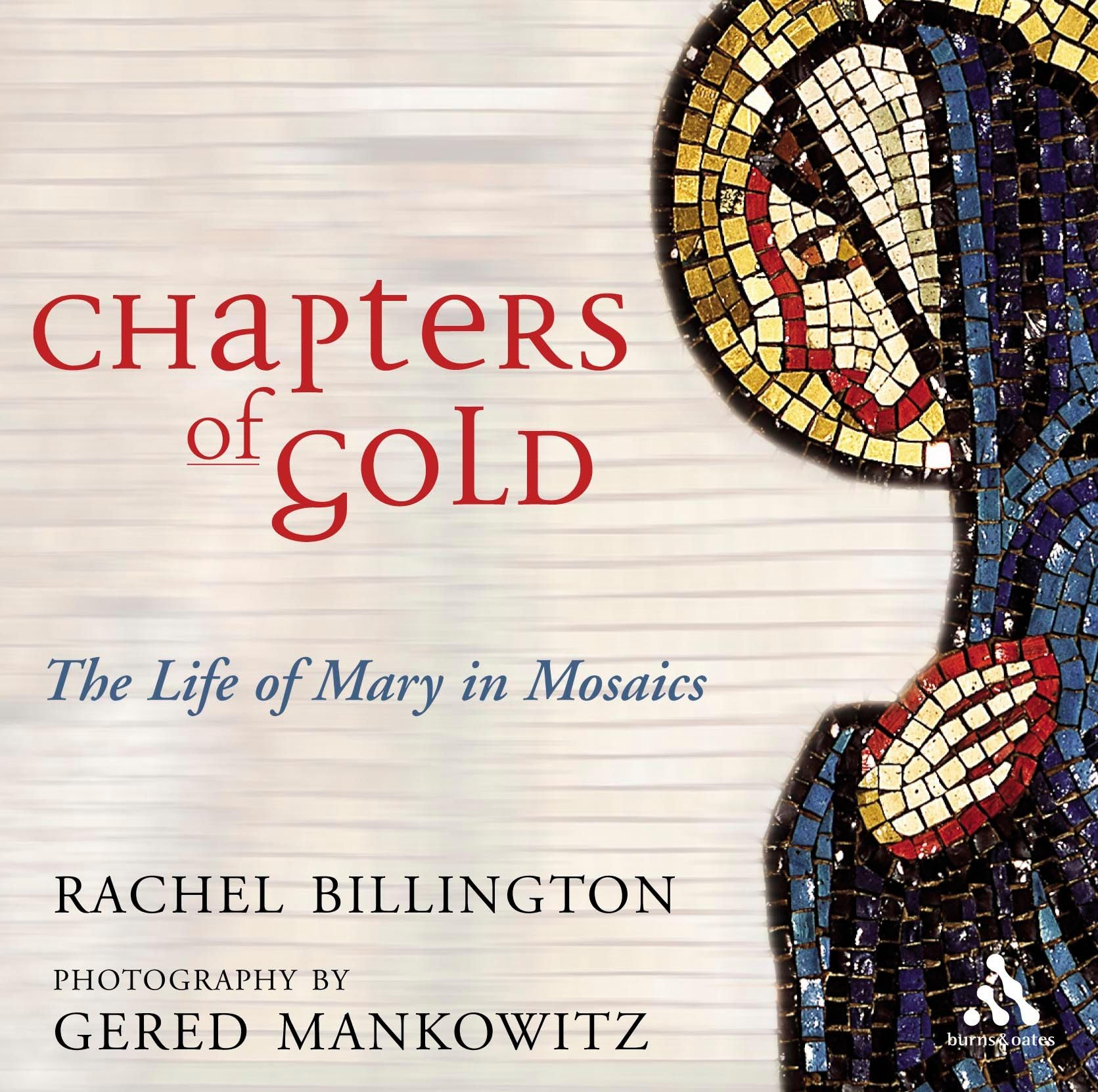 Chapters Of Gold: The Life Of Mary In Mosaics: Meditations on the Life of Our Lady Religion & Esotericism