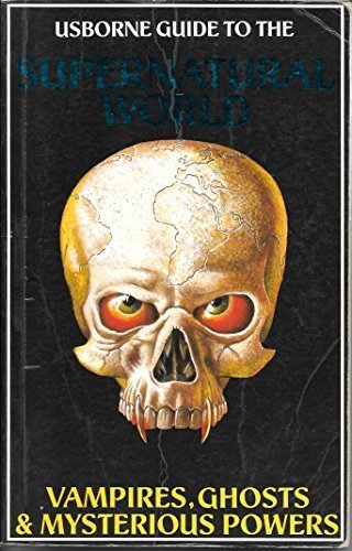 Supernatural World: "Mysterious Powers and Strange Forces", "Haunted Houses, Ghosts and Spectres" and "Vampires, Werewolves and Demons" Books