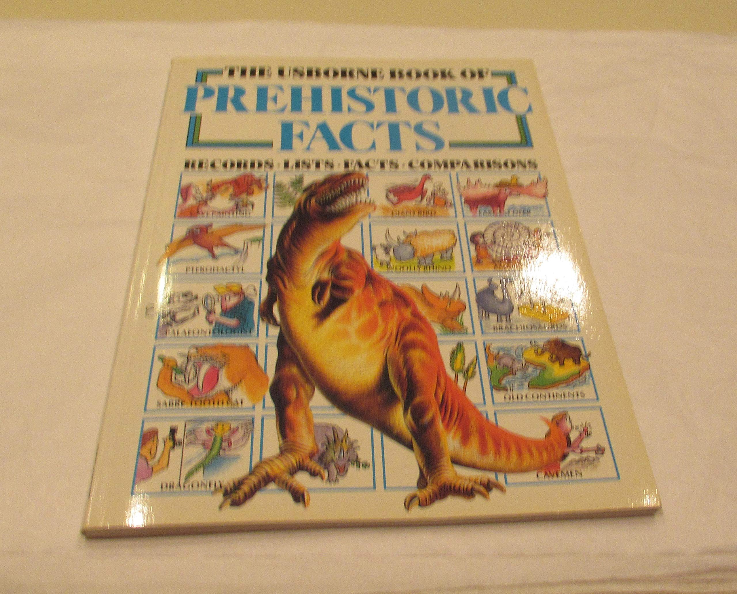The Usborne Book of Prehistoric Facts: Records, Lists, Facts, Comparisons book