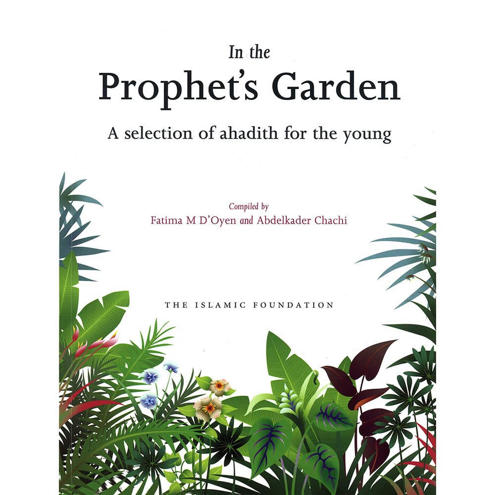 In the Prophet's Garden: A Selection of Ahadith for the Young book