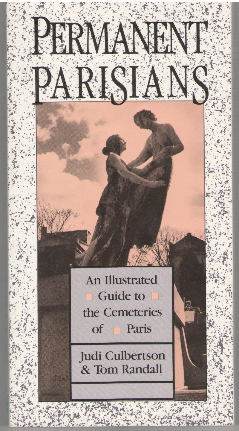Permanent Parisians: An Illustrated Guide to the Cemeteries of Paris Leisure, Home & Garden