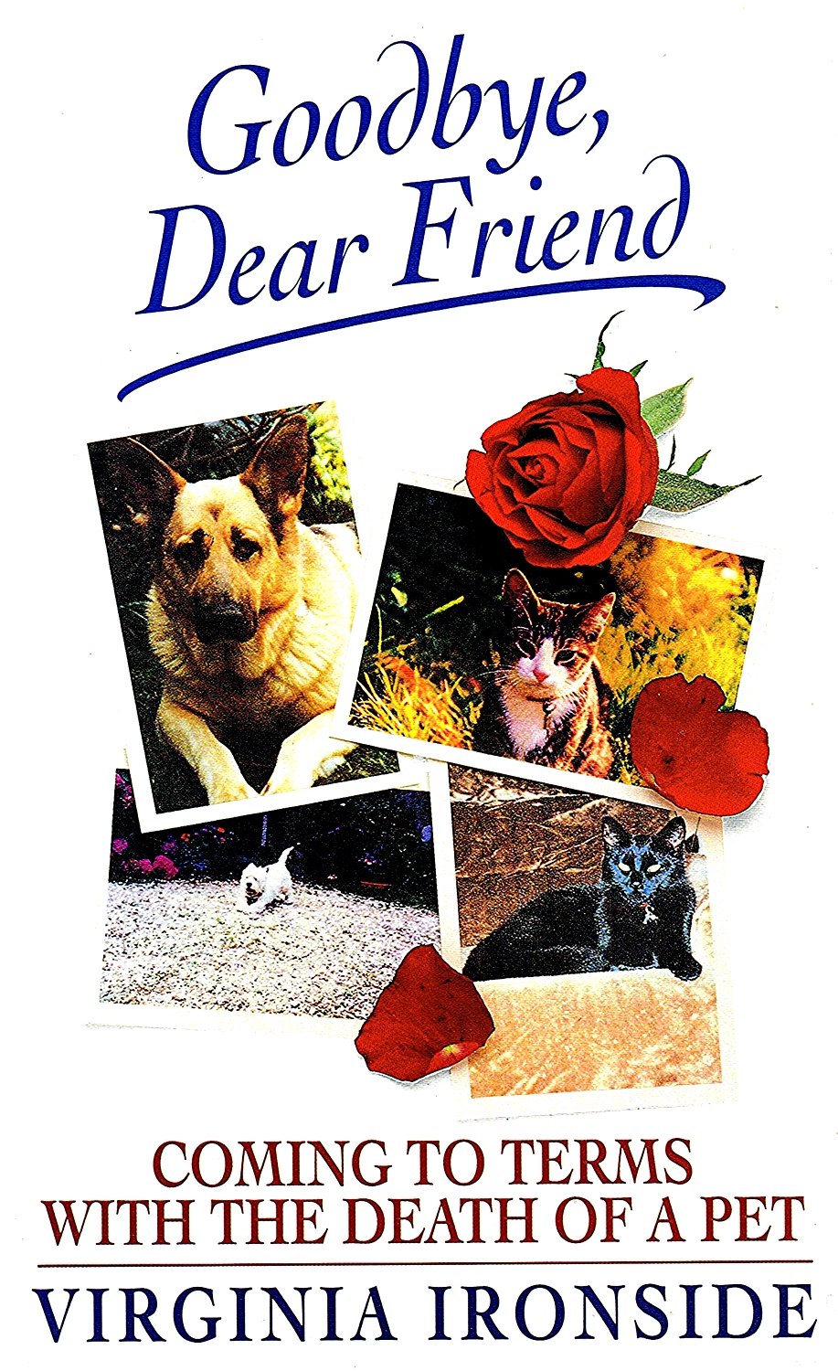 Goodbye, Dear Friend: Coming to Terms With the Death of a Pet Death & Mourning