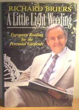 A Little Light Weeding: Evergreen Reading for the Perennial Gardener book