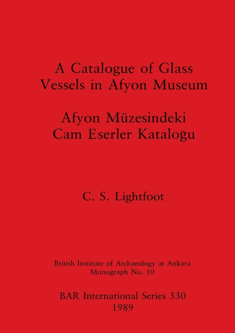 A Catalogue of Glass Vessels in Afyon Museum Social Sciences