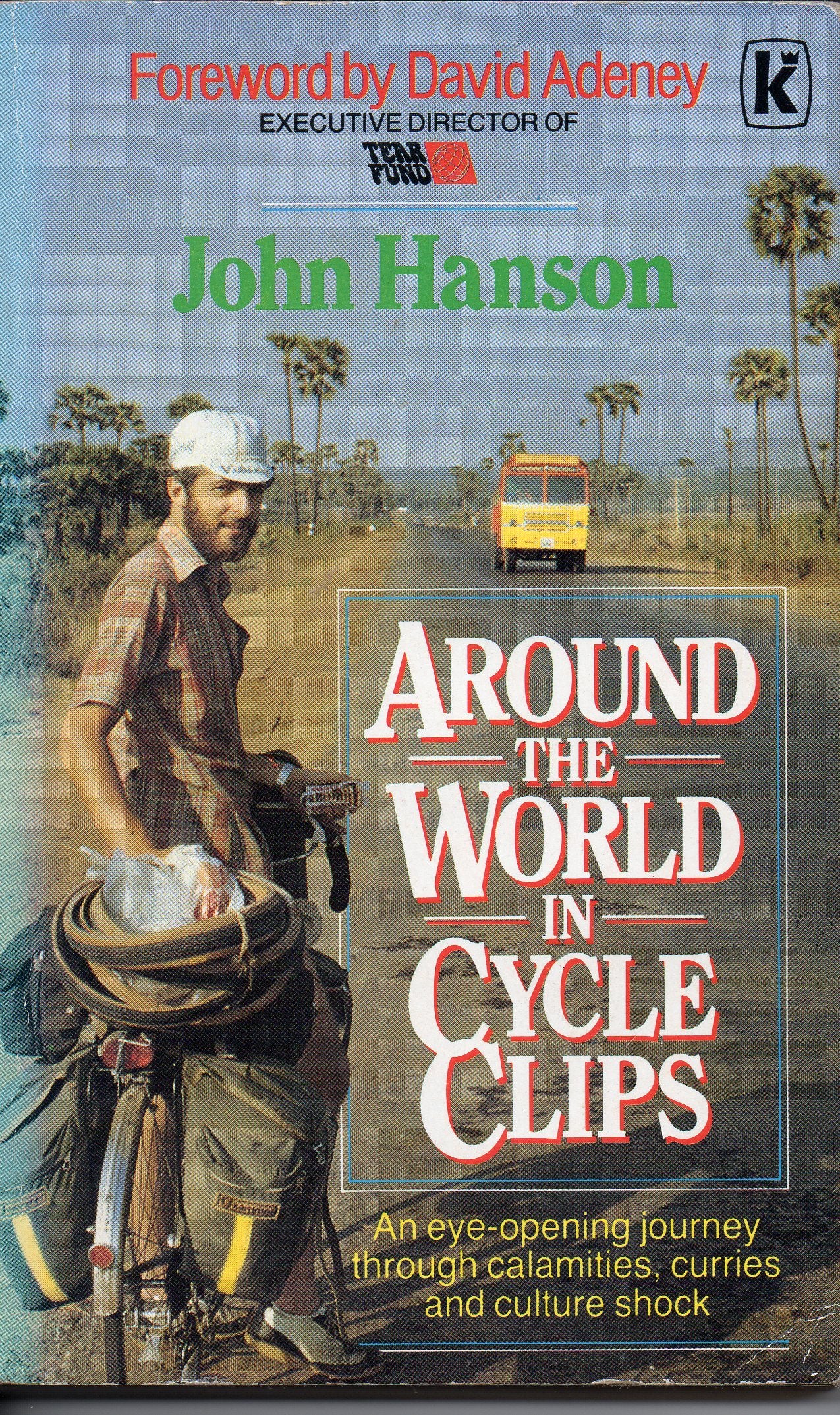 Around the World in Cycle Clips: An Eye-opening Journey Through Calamities, Curries and Culture Shock Books