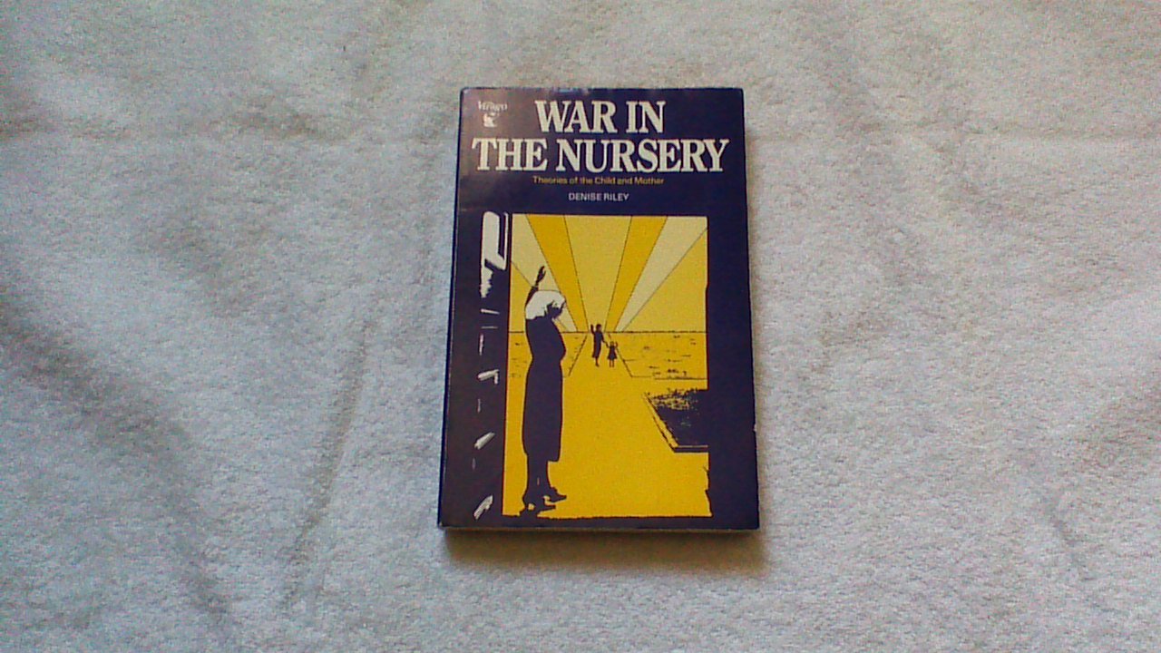War in the Nursery: Theories of the Child and Mother Psychology