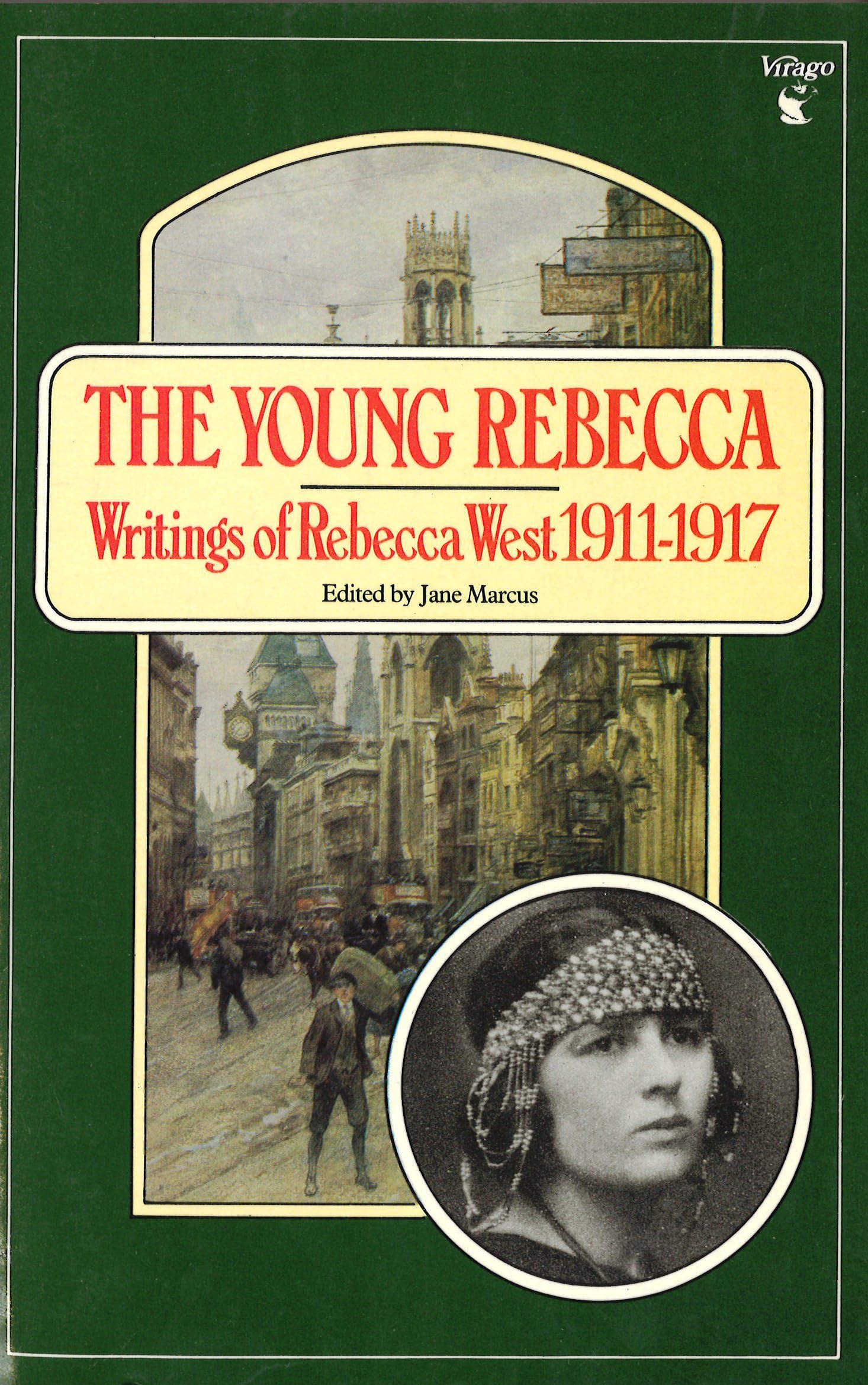 The Young Rebecca: Writings of Rebecca West 1911-1917 book