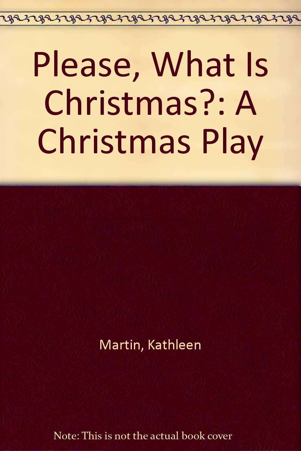 Please, What is Christmas?: A Christmas Play Books