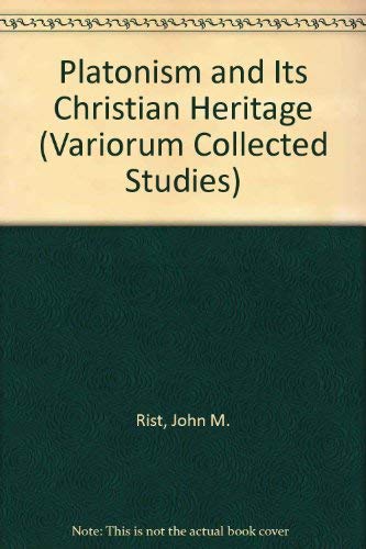 Platonism and Its Christian Heritage (Variorum Collected Studies) Philosophy