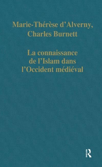 La Connaissance De L’islam Dans L’occident Médiéval (Variorum Collected Studies, Band 445) Philosophy