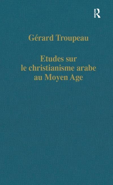 Etudes Sur Le Christianisme Arabe Au Moyen Age book