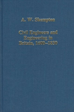 Civil Engineers and Engineering in Britain, 1600-1830 (Collected Studies, 533) Memories