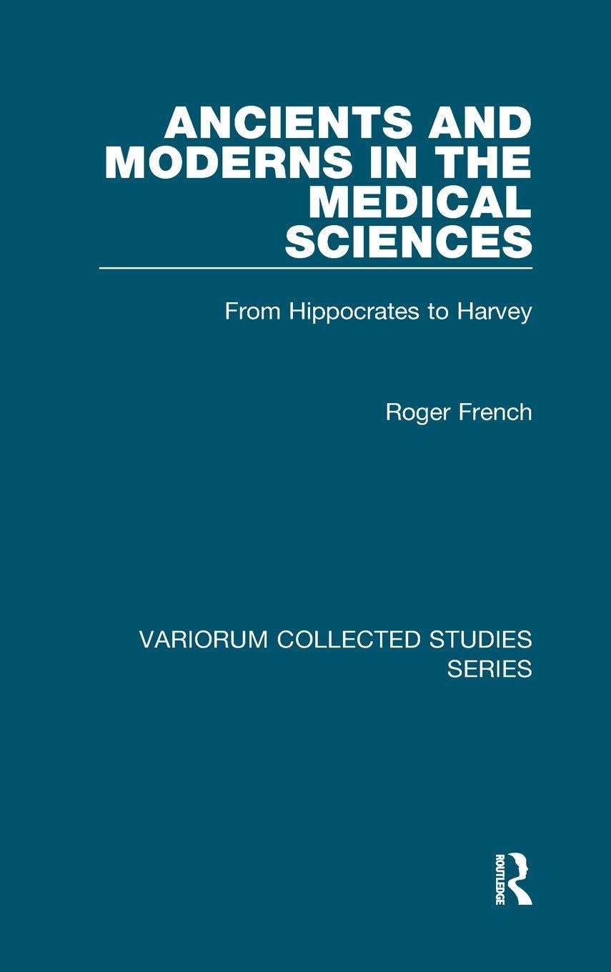 Ancients and Moderns in the Medical Sciences Medicine