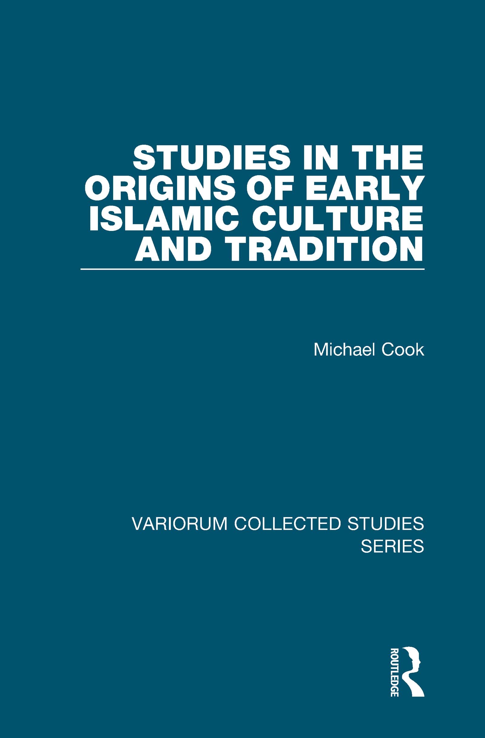Studies in the Origins of Early Islamic Culture and Tradition Religion & Esotericism