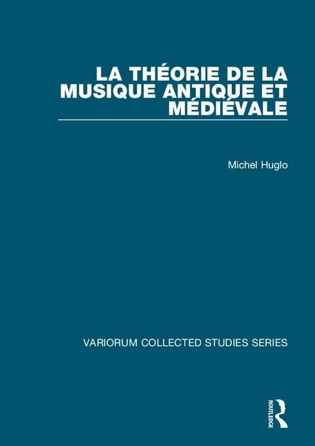 La Theorie De La Musique Antique Et Medievale (Variorum Collected Studies Series, 822, Band 822) Arts & Music