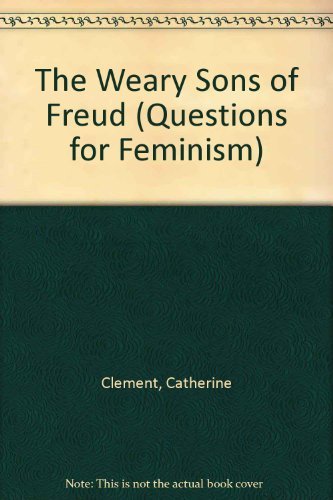 The Weary Sons of Freud (Questions for Feminism) Psychology