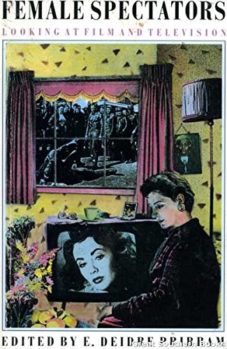 Female Spectators: Looking at Film and Television (Questions for Feminism) Books