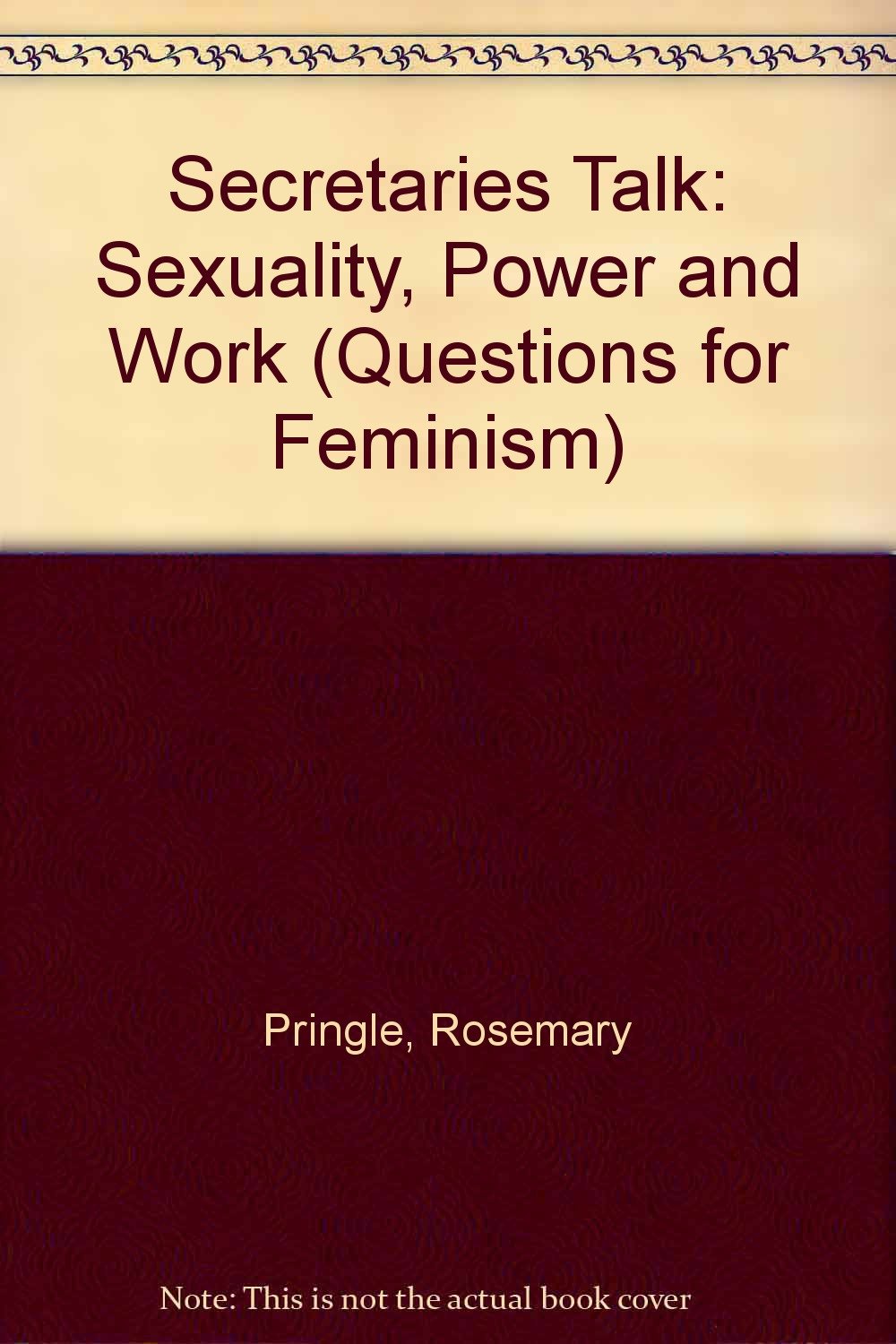 Secretaries Talk: Sexuality, Power and Work (Questions for Feminism) Books