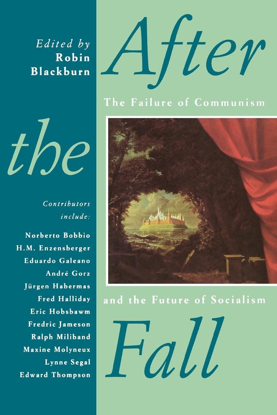 After the Fall: The Failure of Communism and the Future of Socialism Social Sciences
