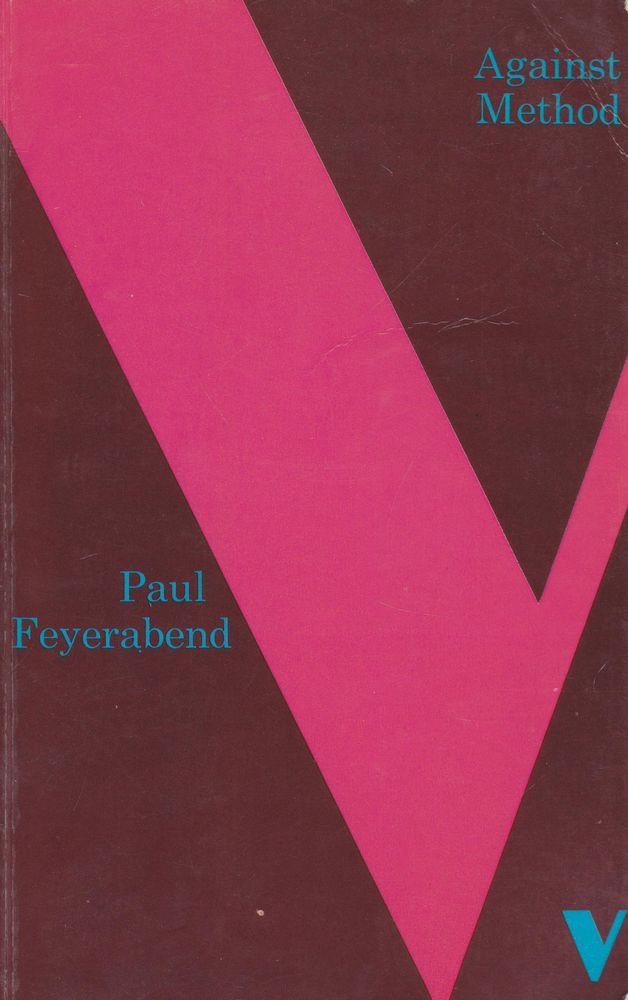Against Method: Outline of an Anarchistic Theory of Knowledge Books