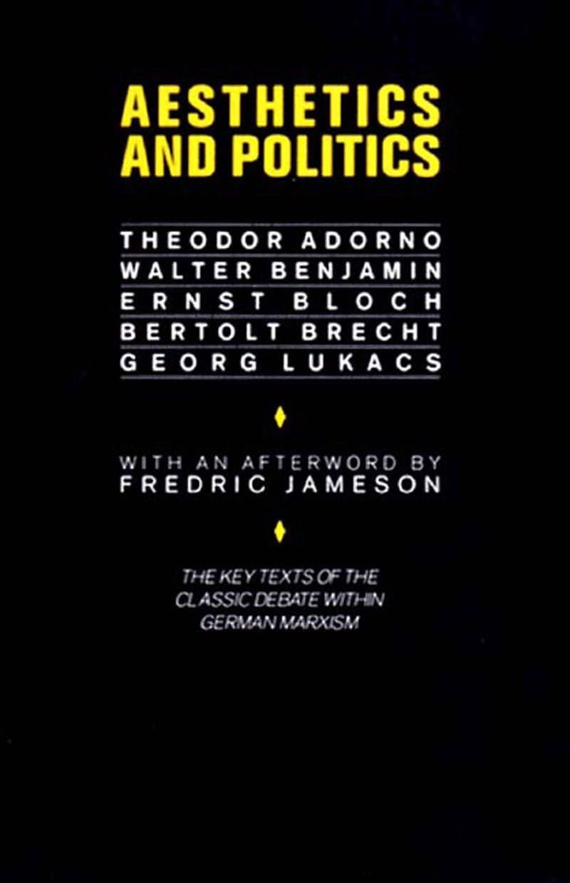Aesthetics and Politics: Debates Between Bloch, Lukacs, Brecht, Benjamin, Adorno Philosophy