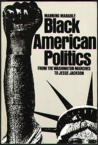 Black American Politics: From the Washington marches to Jesse Jackson Politics & History