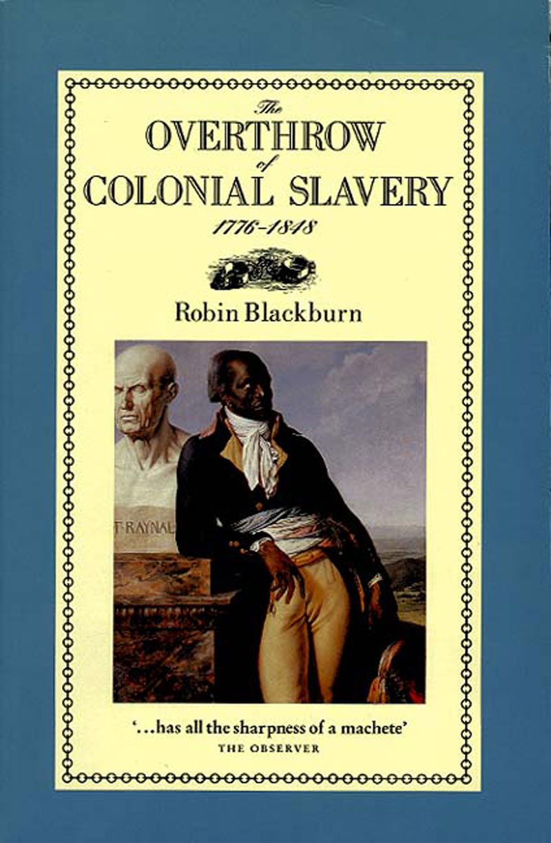 The Overthrow of Colonial Slavery 1776-1848 Social Sciences