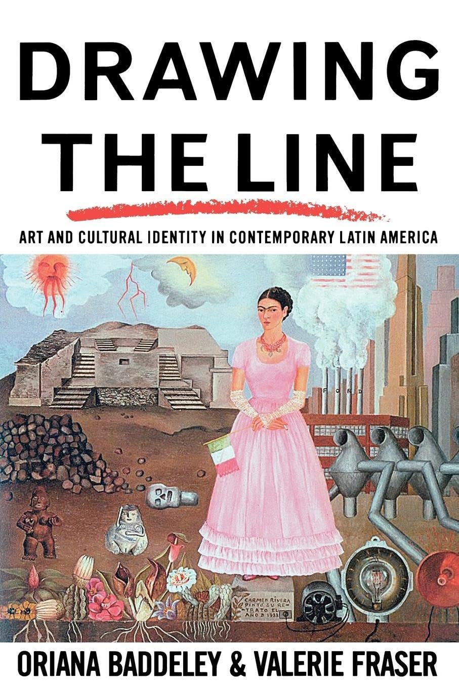 Drawing the Line: Art and Cultural Identity in Contemporary Latin America (Critical Studies in Latin American Culture) Books