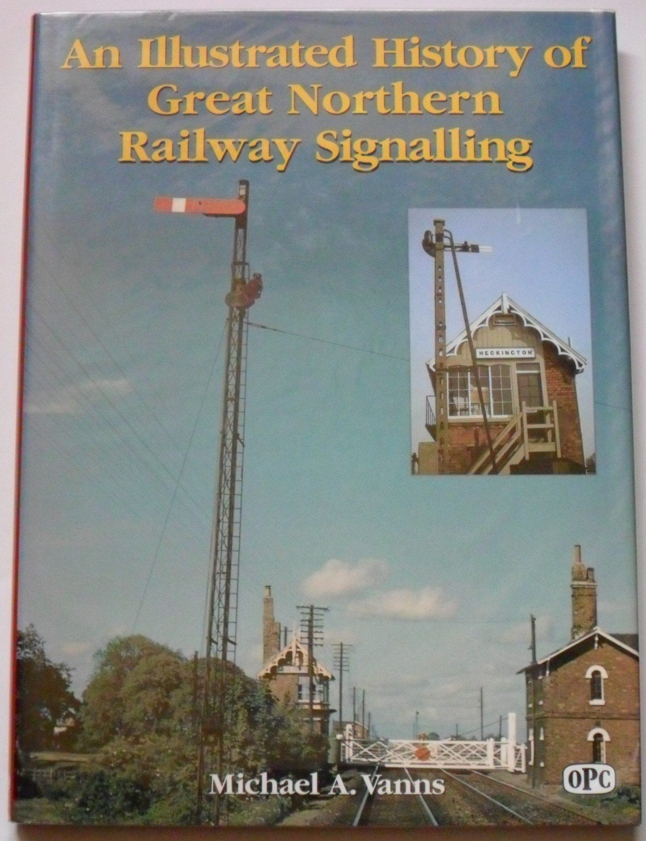 An Illustrated History of Great Northern Railway Signalling Business, Finance & Career